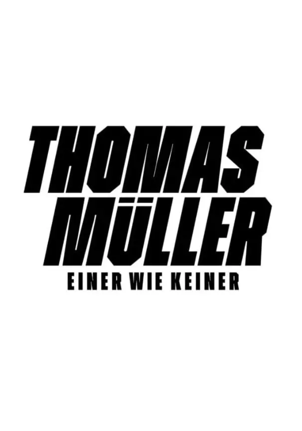 《托马斯·穆勒 - Einer wie Keiner》：揭秘足坛巨星不为人知的另一面，一部关于成长、家庭与超越自我的励志纪录片
